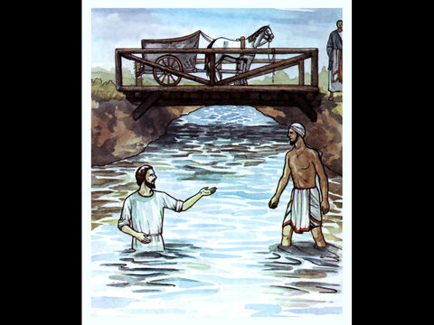Y dio orden de detener el carro. Entonces Felipe y el eunuco descendieron al agua y Felipe lo bautizó. – Número de diapositiva 10
